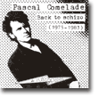 Pascal COMELADE - BACK TO SCHIZO (1975-1983)